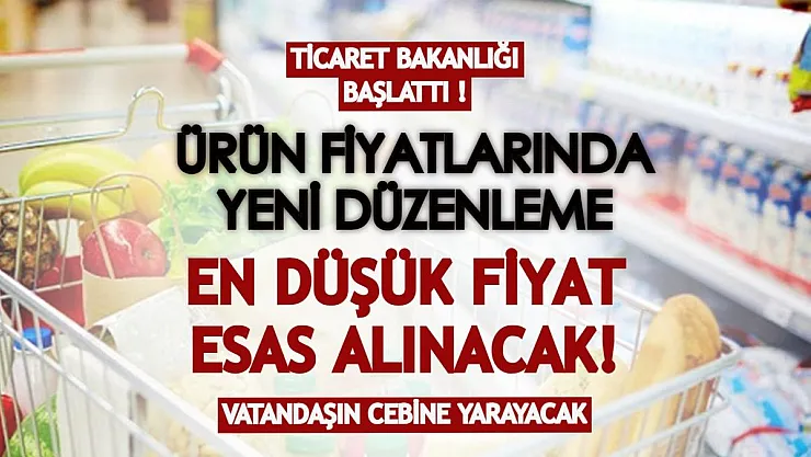 Ürün fiyatlarına yeni düzenleme geldi: Vatandaşın cebine yarayacak önlem alındı! En düşük fiyat esas alınacak