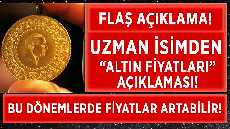 Uzman isim, altın fiyatlarının yükselebileceği dönemi açıkladı!