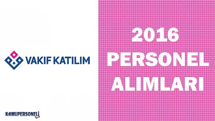 Vakıf Katılım Bankası Personel Alım İlanı