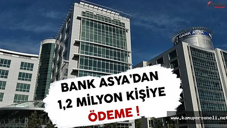 Vakıf Katılım Genel Müdürü Göktaş: Bank Asya'da 1,2 Milyon Kişiye Ödeme Yapılacak !