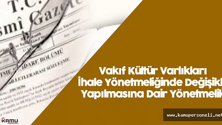Vakıf Kültür Varlıkları İhale Yönetmeliğinde Değişiklik Yapılmasına Dair Yönetmelik