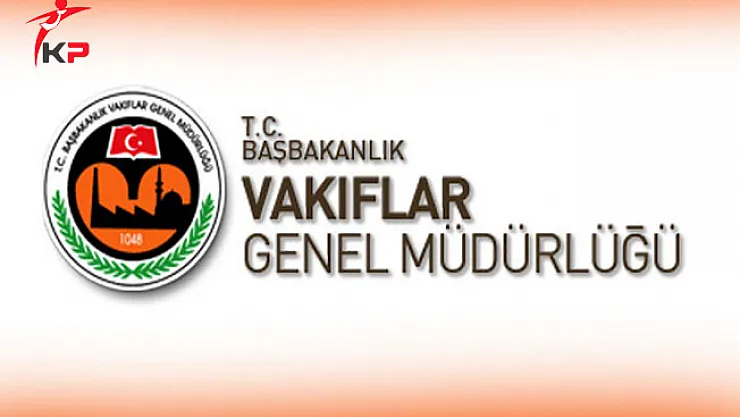 Vakıflar Genel Müdürlüğü Personel Alımı Atama Duyurusu Yayımlandı