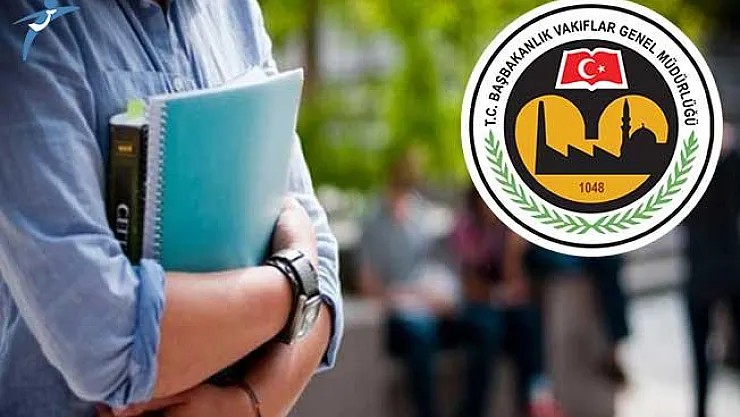 Vakıflar Genel Müdürlüğü (VGM) Aylık 250 TL Burs Başvuruları Ne Zaman Sona Erecek?
