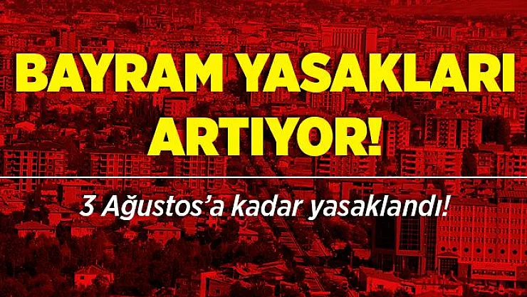 Valilik açıkladı! Yeni bayram yasağı geldi!