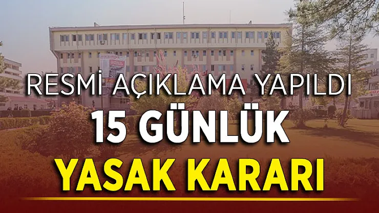 Valilik son dakika duyurdu: İl genelinde geçerli olacak! 15 gün yasaklandı