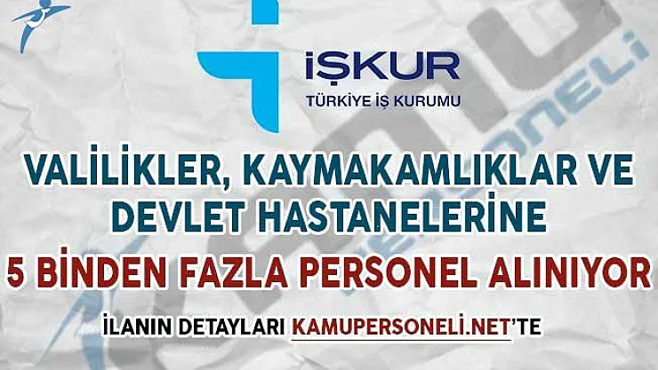 Valilikler, Kaymakamlıklar ve Devlet Hastanelerine 5 Binden Fazla Personel Alınıyor