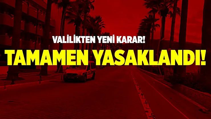 Valilikten yeni koronavirüs kararı! Toplu halde bir araya gelmek yasaklandı!