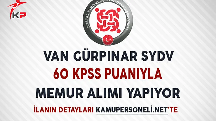 Van Gürpınar SYDV 60 KPSS Puanıyla Memur Alıyor