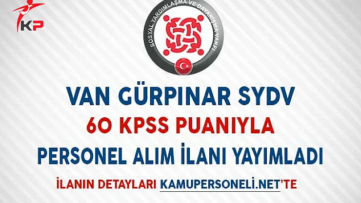 Van Gürpınar SYDV 60 KPSS Puanıyla Personel Alımı Yapıyor