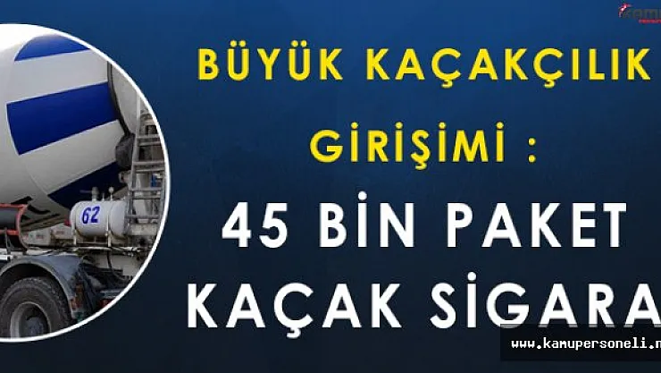 Vanda Büyük Kaçakçılık Girişimi: 45 Bin Paket Sigara