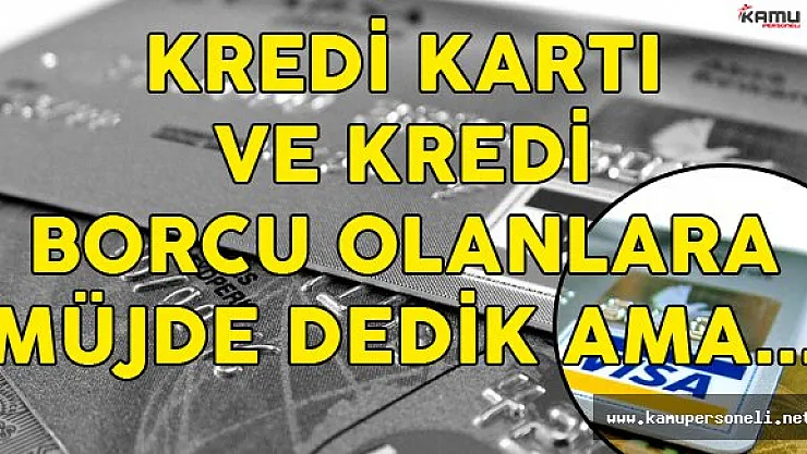 Vatandaş Bankalara Tepkili! Kredi ve Kredi Kartı Borcu Olanlara Müjde Mi Verildi Şimdi?