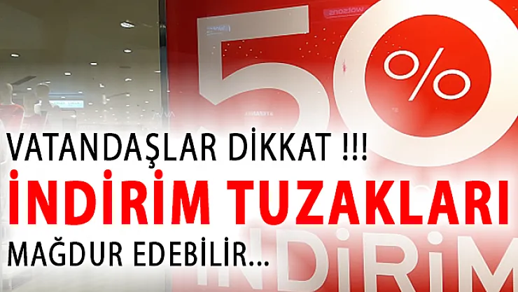 Vatandaşlar Dikkat! İndirim Fiyatlarına Aldanıp Mağdur Olmayın