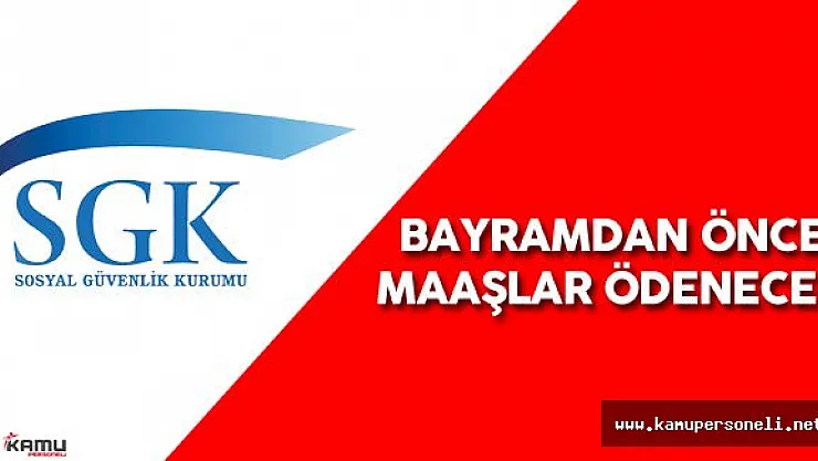 Ve Müjde Geldi Emekli , Memur , Dul ve Yetim Maaşları Bayramdan Önce Ödenecek