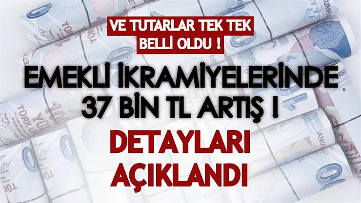 Ve tutarlar tek tek netleşti: Emekli ikramiyelerinde 37 bin TL artış! Detayları belli oldu