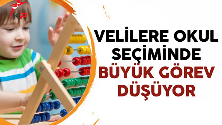 Velilere Okul Seçiminde Büyük Görev Düşüyor