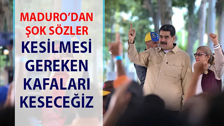 Venezuela Devlet Başkanı Maduro'dan darbecilere çok sert sözler: Kafasını keseceğiz