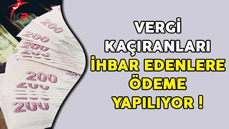 Vergi Kaçıranları İhbar Edenlere Ödeme Yapılıyor!