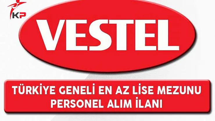 Vestel En Az Lise Mezunu Personel Alım İlanı