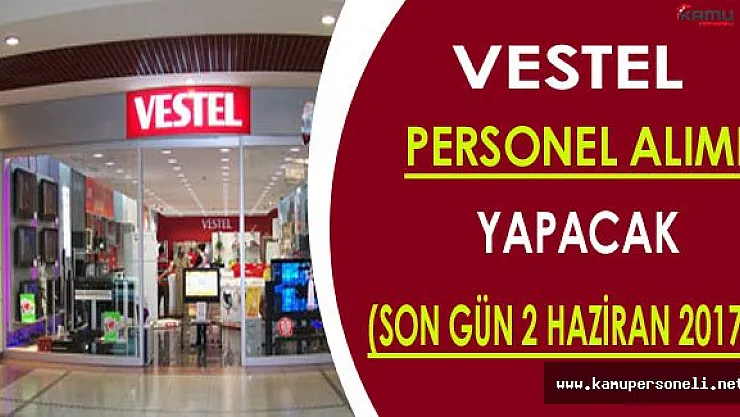 Vestel Personel Alımı Yapacak
