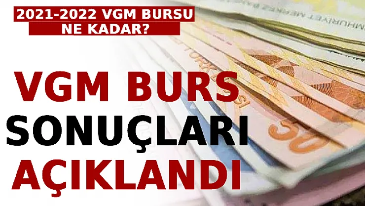 VGM Burs Başvuru Sonuçları Açıklandı Mı? VGM Burs Sonuçları, 2021-2022 VGM Bursu Ne Kadar?