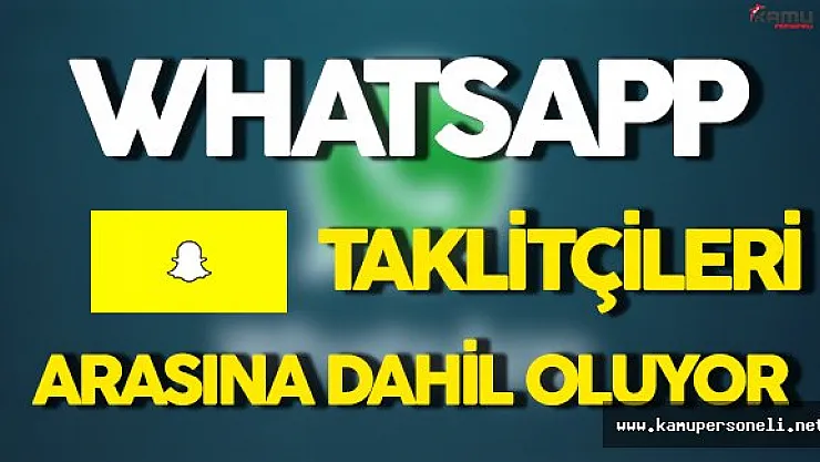 Whatsap' da Snapchat' e Özenenler Listesine Dahil Oldu