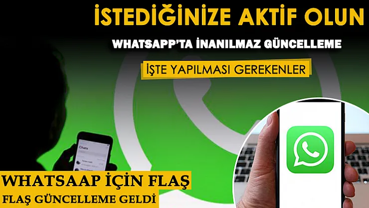 WhatsApp kullananlara müjdeli haber: İstediğiniz kişiye aktif olabileceksiniz! Son görülme için flaş güncelleme: İşte yapılması gerekenler