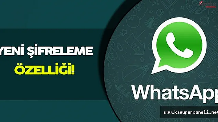 Whatsapp Yeni Şifreleme Özelliği Üzerinde Çalışıyor!