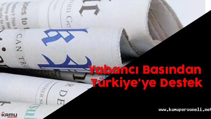 Yabancı Basından Türkiye'ye Destek