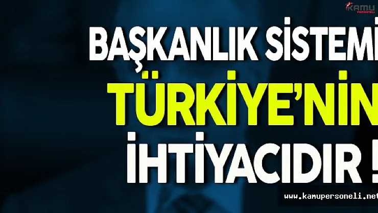 Yalçın Topçu: Başkanlık Sistemi Türkiye'nin Bir İhtiyacıdır