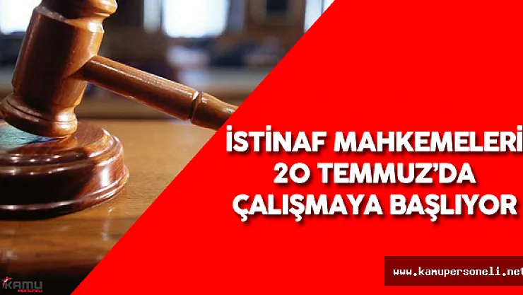 Yargıda İstinaf Dönemi 20 Temmuz'da Başlıyor