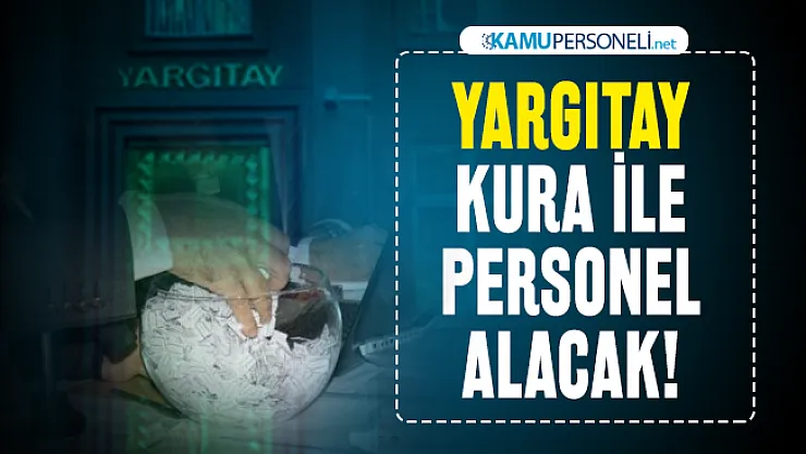 Yargıtay TMY kapsamında İŞKUR üzerinden Kura ile personel alacak!