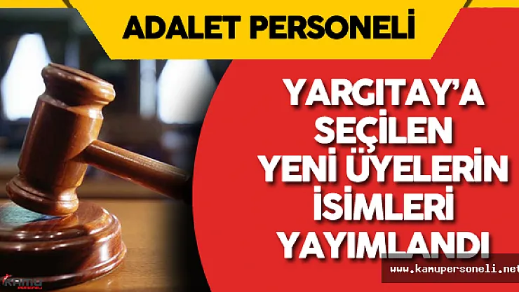 Yargıtay Üyeliğine Seçilen Üyelerin İsim Listesi Resmi Gazete'de Yayımlandı