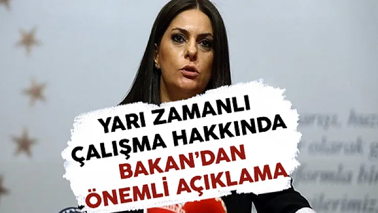 Yarı Zamanlı Çalışma Düzenlemesinin Ne Zaman Tamamlanacağı Belli Oldu