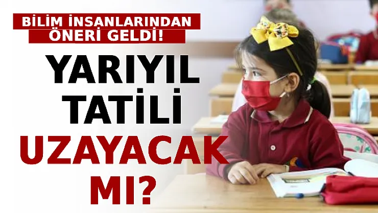 Yarıyıl Tatili Uzayacak Mı? Bilim İnsanlarından Öneri Geldi!