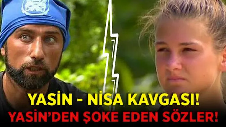 Yasin Obuz Nisa kavgası! Survivor Yasin'den Nisa'ya şoke eden sözler!