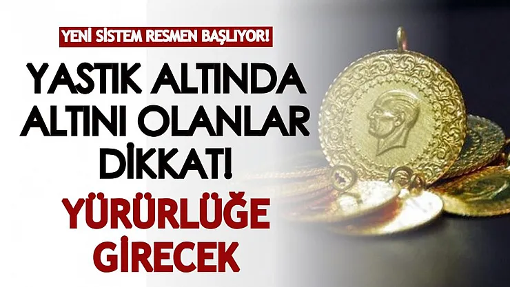 Yastık altında altını olanlar dikkat! Yeni sistem resmen başlıyor: Altın dönüşümlü mevduat hesabı nedir?