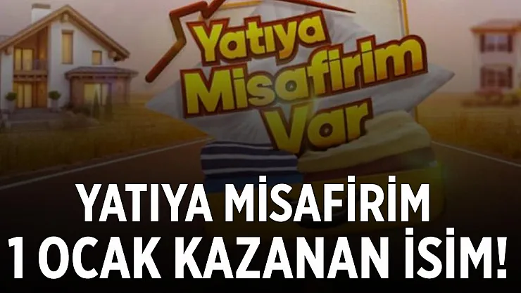 Yatıya Misafirim Var kim kazandı? 1 Ocak Yatıya Misafirim Var kazanan isim!
