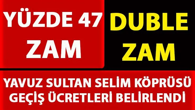 Yavuz Sultan Selim Köprüsü 2019 geçiş ücretleri tarifesi belli oldu