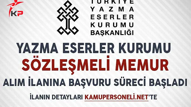 Yazma Eserler Kurumu Memur Alım İlanı Başvuruları Başladı