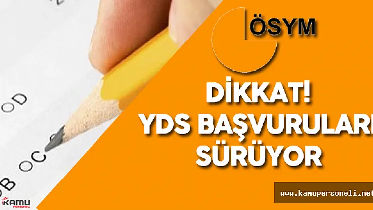 YDS Başvuruları Sürüyor ! 2016 YDS Sonbahar Dönemi Ne Zaman Yapılacak?