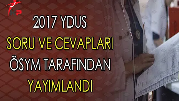 YDUS Soru Kitapçıkları ve Cevapları ÖSYM Tarafından Adayların Erişimine Açıldı