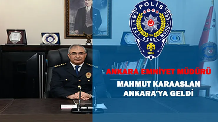 Yeni Ankara Emniyet Müdürü Görevinin Başına Geçiyor