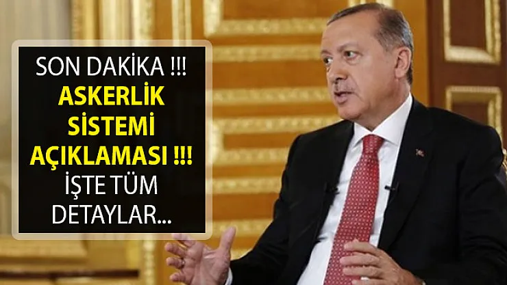Yeni Askerlik Sistemi Hakkında Cumhurbaşkanı Erdoğan'dan Canlı Yayında Son Dakika Açıklaması!
