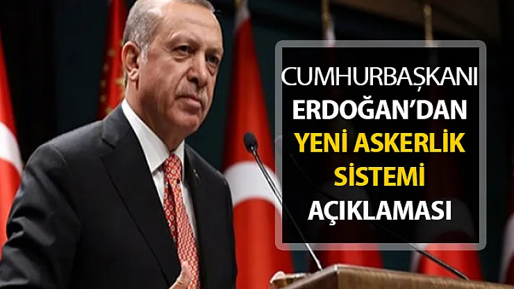 Yeni Askerlik Sistemi Seçimlerden Sonra  Mı Çıkacak? Cumhurbaşkanı Erdoğan'dan Açıklama