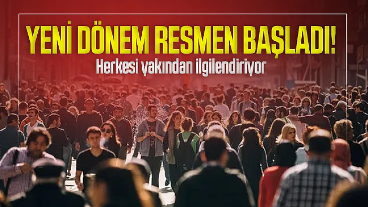 Yeni dönem resmen başladı! Herkesi yakından ilgilendiriyor