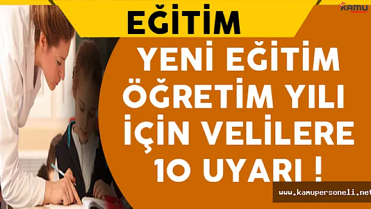 Yeni Eğitim Öğretim Yılı İçin 10 Uyarı !
