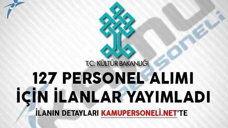Yeni İlan! Kültür ve Turizm Bakanlığı 127 Personel Alımı Yapıyor