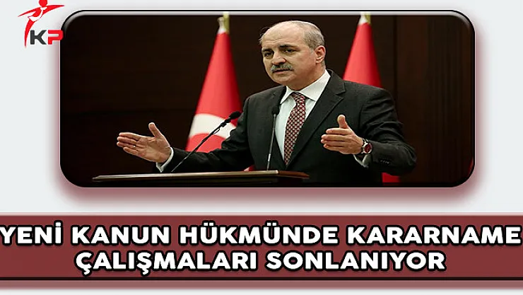 Yeni Kanun Hükmünde Kararname (KHK) Çalışmaları Sonlanıyor