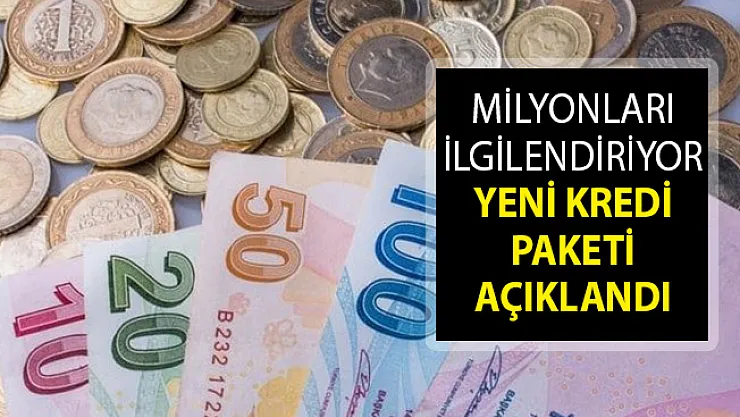 Yeni Kredi Paketi Açıklandı- İşte Tüm Detaylar