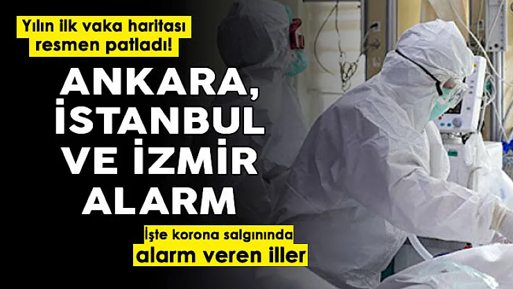 Yeni yılın ilk vaka haritası patladı! Ankara, İstanbul, İzmir kırmızı alarm: İşte salgında alarm veren iller